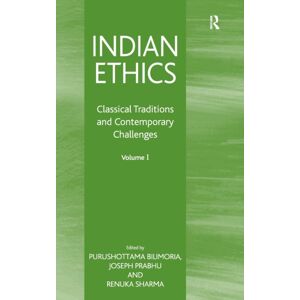 Taylor & Francis Ltd Indian Ethics : Classical Traditions And Contemporary Challenges: Volume I Taylor & Francis Ltd Indian Ethics : Classical Traditions And Contemporary Challenges: Volume I
