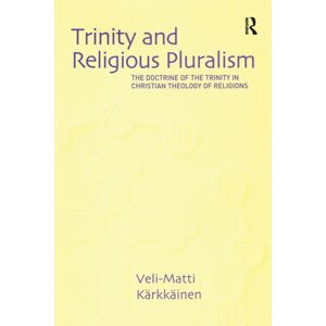 Taylor & Francis Ltd Trinity And Religious Pluralism : The Doctrine Of The Trinity In Christian Theology Of Religions Taylor & Francis Ltd Trinity And Religious Pluralism : The Doctrine Of The Trinity In Christian Theology Of Religions
