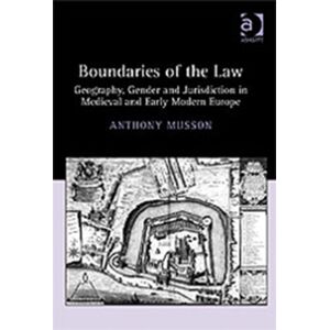 Taylor & Francis Ltd Boundaries Of The Law : Geography, Gender And Jurisdiction In Medieval And Early Modern Europe Taylor & Francis Ltd Boundaries Of The Law : Geography, Gender And Jurisdiction In Medieval And Early Modern Europe