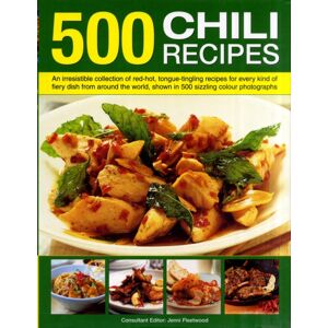 Anness Publishing 500 Chili Recipes : An Irresistible Collection Of Red-Hot, Tongue-Tingling Recipes For Every Kind Of Fiery Dish From Around The World, Shown In 500 Sizzling Colour Photographs Anness Publishing 500 Chili Recipes : An Irresistible Collection Of Red-Hot, Tongue-Tingling Recipes For Every Kind Of Fiery Dish From Around The World, Shown In 500 Sizzling Colour Photographs