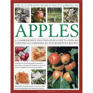 Anness Publishing Illustrated World Encyclopedia Of Apples Anness Publishing Illustrated World Encyclopedia Of Apples