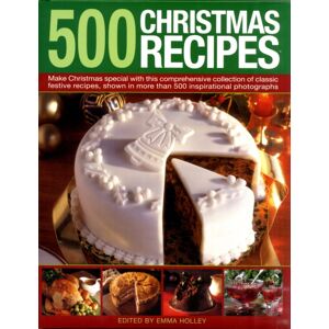 Anness Publishing 500 Christmas Recipes Anness Publishing 500 Christmas Recipes