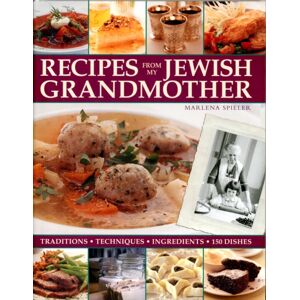 Anness Publishing Recipes From My Jewish Grandmothers Kitchen Anness Publishing Recipes From My Jewish Grandmothers Kitchen