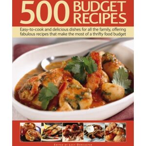 Anness Publishing 500 Budget Recipes : Easy-To-Cook And Delicious Dishes For All The Family, Offering Fabulous Recipes That Make The Most Of A Thrifty Food Budget Anness Publishing 500 Budget Recipes : Easy-To-Cook And Delicious Dishes For All The Family, Offering Fabulous Recipes That Make The Most Of A Thrifty Food Budget