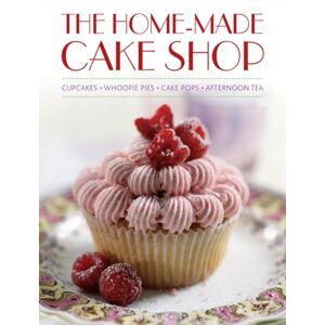 Anness Publishing Home-Made Cake Shop Anness Publishing Home-Made Cake Shop