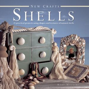Anness Publishing Crafts: Shells : 25 Practical Projects Using Shapes And Textures Of Natural Shells Anness Publishing Crafts: Shells : 25 Practical Projects Using Shapes And Textures Of Natural Shells
