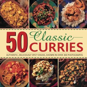 Anness Publishing 50 Classic Curries Anness Publishing 50 Classic Curries