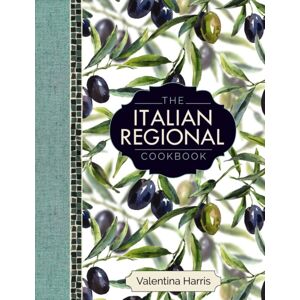Anness Publishing The Italian Regional Cookbook Anness Publishing The Italian Regional Cookbook