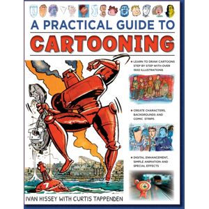 Anness Publishing Cartooning, A Practical Guide To : Learn To Draw Cartoons With 1500 Illustrations Anness Publishing Cartooning, A Practical Guide To : Learn To Draw Cartoons With 1500 Illustrations