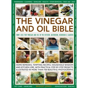 Anness Publishing The Vinegar And Oil Bible : 1001 Uses For Vinegar And Oil In The Kitchen, Bathroom, Bedroom And Garden Anness Publishing The Vinegar And Oil Bible : 1001 Uses For Vinegar And Oil In The Kitchen, Bathroom, Bedroom And Garden