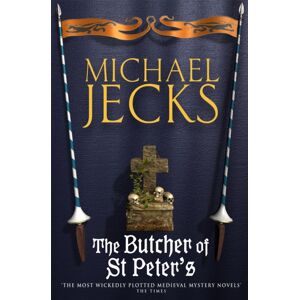 Headline Publishing Group The Butcher Of St Peter'S (Last Templar Mysteries 19) : Danger And Intrigue In Medieval Britain Headline Publishing Group The Butcher Of St Peter'S (Last Templar Mysteries 19) : Danger And Intrigue In Medieval Britain