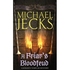 Headline Publishing Group A Friar'S Bloodfeud (Last Templar Mysteries 20) : A Dark Force Threatens England… Headline Publishing Group A Friar'S Bloodfeud (Last Templar Mysteries 20) : A Dark Force Threatens England…