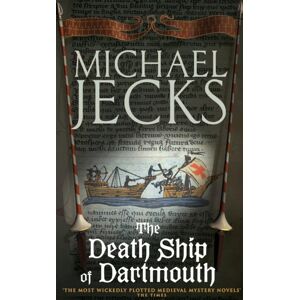 Headline Publishing Group The Death Ship Of Dartmouth (Last Templar Mysteries 21) : A Fascinating Murder Mystery From 14th-Century Devon Headline Publishing Group The Death Ship Of Dartmouth (Last Templar Mysteries 21) : A Fascinating Murder Mystery From 14th-Century Devon