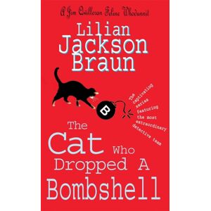 Headline Publishing Group The Cat Who Dropped A Bombshell (The Cat Who… Mysteries, Book 28) : A Delightfully Cosy Feline Whodunit For Cat Lovers Everywhere Headline Publishing Group The Cat Who Dropped A Bombshell (The Cat Who… Mysteries, Book 28) : A Delightfully Cosy Feline Whodunit For Cat Lovers Everywhere