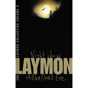 Headline Publishing Group The Richard Laymon Collection Volume 3: Night Show & Allhallow'S Eve Headline Publishing Group The Richard Laymon Collection Volume 3: Night Show & Allhallow'S Eve