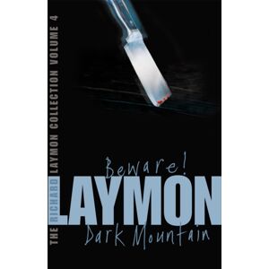 Headline Publishing Group The Richard Laymon Collection Volume 4: Beware & Dark Mountain Headline Publishing Group The Richard Laymon Collection Volume 4: Beware & Dark Mountain