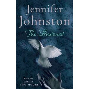 Headline Publishing Group The Illusionist : An Elegant Novel Of Marriage, Love And Death From The Acclaimed Irish Writer Headline Publishing Group The Illusionist : An Elegant Novel Of Marriage, Love And Death From The Acclaimed Irish Writer