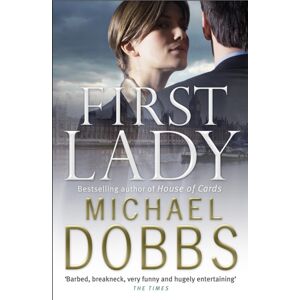 Headline Publishing Group First Lady: An Unputdownable Thriller Of Politics And Power Headline Publishing Group First Lady: An Unputdownable Thriller Of Politics And Power