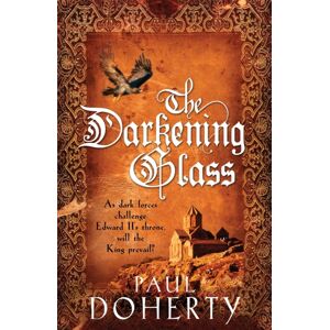 Headline Publishing Group The Darkening Glass (Mathilde Of Westminster Trilogy, Book 3) : Murder, Mystery And Mayhem In The Court Of Edward Ii Headline Publishing Group The Darkening Glass (Mathilde Of Westminster Trilogy, Book 3) : Murder, Mystery And Mayhem In The Court Of Edward Ii