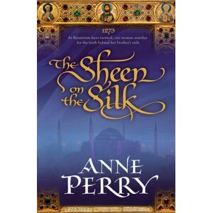 Headline Publishing Group The Sheen On The Silk : An Epic Historical Novel Set In The Golden Byzantine Empire Headline Publishing Group The Sheen On The Silk : An Epic Historical Novel Set In The Golden Byzantine Empire