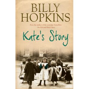Headline Publishing Group Kate'S Story (The Hopkins Family Saga, Book 2) : A Heartrending Tale Of Northern Family Life Headline Publishing Group Kate'S Story (The Hopkins Family Saga, Book 2) : A Heartrending Tale Of Northern Family Life