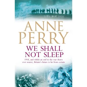 Headline Publishing Group We Shall Not Sleep (World War I Series, Novel 5) : A Heart-Breaking Wartime Novel Of Tragedy And Drama Headline Publishing Group We Shall Not Sleep (World War I Series, Novel 5) : A Heart-Breaking Wartime Novel Of Tragedy And Drama