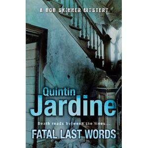 Headline Publishing Group Fatal Last Words (Bob Skinner Series, Book 19) : A Gritty Crime Novel Of Celebrity And Murder Headline Publishing Group Fatal Last Words (Bob Skinner Series, Book 19) : A Gritty Crime Novel Of Celebrity And Murder