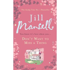 Headline Publishing Group Don'T Want To Miss A Thing : A Warm And Witty Romance With Many Twists Along The Way Headline Publishing Group Don'T Want To Miss A Thing : A Warm And Witty Romance With Many Twists Along The Way