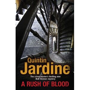 Headline Publishing Group A Rush Of Blood (Bob Skinner Series, Book 20) : A Thrilling Crime Novel Of Death And Deception Headline Publishing Group A Rush Of Blood (Bob Skinner Series, Book 20) : A Thrilling Crime Novel Of Death And Deception