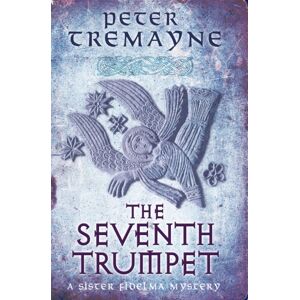 Headline Publishing Group The Seventh Trumpet (Sister Fidelma Mysteries Book 23) : A Page-Turning Medieval Mystery Of Murder And Intrigue Headline Publishing Group The Seventh Trumpet (Sister Fidelma Mysteries Book 23) : A Page-Turning Medieval Mystery Of Murder And Intrigue