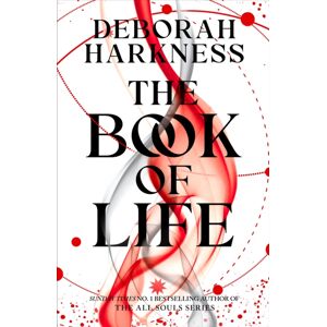Headline Publishing Group The Book Of Life : The Third Gripping Novel In The Enchanting All Souls Series Headline Publishing Group The Book Of Life : The Third Gripping Novel In The Enchanting All Souls Series