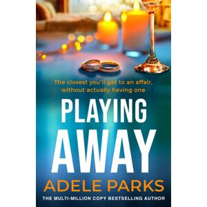 Headline Publishing Group Playing Away : The Irresistible, Trailblazing Novel Of An Affair From The selling Author Of Both Of You Headline Publishing Group Playing Away : The Irresistible, Trailblazing Novel Of An Affair From The selling Author Of Both Of You