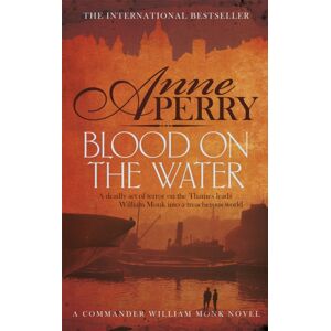 Headline Publishing Group Blood On The Water (William Monk Mystery, Book 20) : An Atmospheric Victorian Mystery Headline Publishing Group Blood On The Water (William Monk Mystery, Book 20) : An Atmospheric Victorian Mystery
