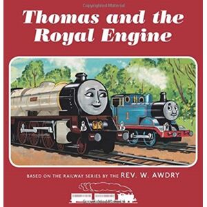 HarperCollins Publishers Thomas & Friends: Thomas And The Royal Engine HarperCollins Publishers Thomas & Friends: Thomas And The Royal Engine