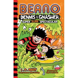HarperCollins Publishers Beano Dennis & Gnasher: Super Slime Spectacular HarperCollins Publishers Beano Dennis & Gnasher: Super Slime Spectacular