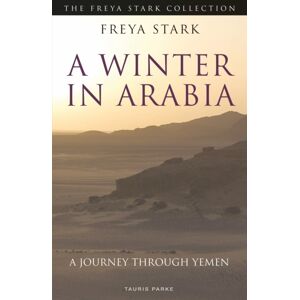 Bloomsbury Publishing PLC A Winter In Arabia : A Journey Through Yemen Bloomsbury Publishing PLC A Winter In Arabia : A Journey Through Yemen
