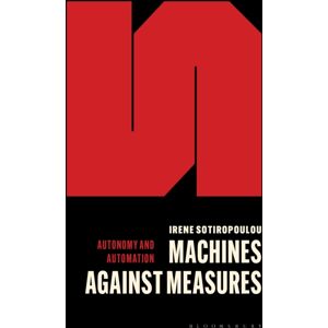 Bloomsbury Publishing PLC Machines Against Measures Bloomsbury Publishing PLC Machines Against Measures