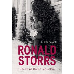 Bloomsbury Publishing PLC Ronald Storrs : Governing British Jerusalem Bloomsbury Publishing PLC Ronald Storrs : Governing British Jerusalem