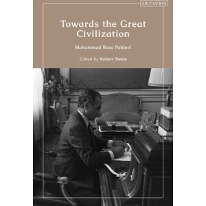 Bloomsbury Publishing PLC Towards The Great Civilization Bloomsbury Publishing PLC Towards The Great Civilization