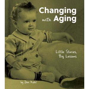 Health Communications Changing With Aging : Little Stories, Big Lessons Health Communications Changing With Aging : Little Stories, Big Lessons