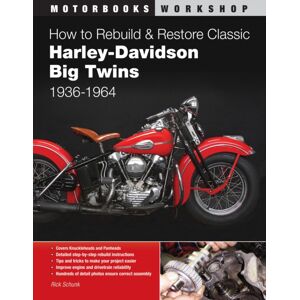 Quarto Publishing Group USA Inc How To Rebuild And Restore Classic Harley-Davidson Big Twins 1936-1964 Quarto Publishing Group USA Inc How To Rebuild And Restore Classic Harley-Davidson Big Twins 1936-1964