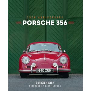 Quarto Publishing Group USA Inc Porsche 356 : 75th Anniversary Quarto Publishing Group USA Inc Porsche 356 : 75th Anniversary
