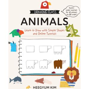 Quarto Publishing Group USA Inc Drawing Class: Animals : Learn To Draw With Simple Shapes And Online Tutorials Volume 1 Quarto Publishing Group USA Inc Drawing Class: Animals : Learn To Draw With Simple Shapes And Online Tutorials Volume 1