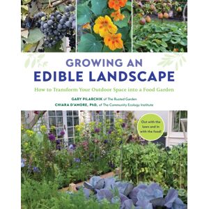 Quarto Publishing Group USA Inc Growing An Edible Landscape : How To Transform Your Outdoor Space Into A Food Garden Quarto Publishing Group USA Inc Growing An Edible Landscape : How To Transform Your Outdoor Space Into A Food Garden