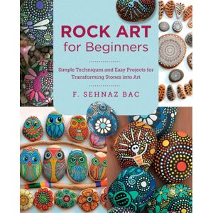 New Shoe Press Rock Art For Beginners : Simple Techniques And Easy Projects For Transforming Stones Into Art New Shoe Press Rock Art For Beginners : Simple Techniques And Easy Projects For Transforming Stones Into Art