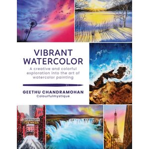 Quarto Publishing Group USA Inc Vibrant Watercolor : A Creative And Colorful Exploration Into The Art Of Watercolor Painting Volume 2 Quarto Publishing Group USA Inc Vibrant Watercolor : A Creative And Colorful Exploration Into The Art Of Watercolor Painting Volume 2