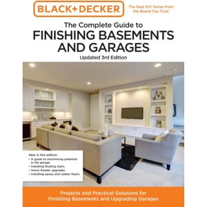 Quarto Publishing Group USA Inc Black And Decker The Complete Guide To Finishing Basements And Garages Updated 3rd Edition : Projects And Practical Solutions For Finishing Basements And Upgrading Garages Quarto Publishing Group USA Inc Black And Decker The Complete Guide To Finishing Basements And Garages Updated 3rd Edition : Projects And Practical Solutions For Finishing Basements And Upgrading Garages