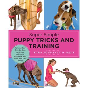 New Shoe Press Super Simple Puppy Tricks And Training : Fun And Easy Step-By-Step Activities To Engage, Challenge, And Bond With Your Puppy New Shoe Press Super Simple Puppy Tricks And Training : Fun And Easy Step-By-Step Activities To Engage, Challenge, And Bond With Your Puppy