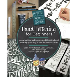 New Shoe Press Hand Lettering For Beginners : Inspiring Tips, Techniques, And Ideas For Hand Lettering Your Way To Beautiful Works Of Art New Shoe Press Hand Lettering For Beginners : Inspiring Tips, Techniques, And Ideas For Hand Lettering Your Way To Beautiful Works Of Art