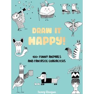Quarto Publishing Group USA Inc Draw It Happy! : 100+ Funny Animals And Fantastic Characters Volume 2 Quarto Publishing Group USA Inc Draw It Happy! : 100+ Funny Animals And Fantastic Characters Volume 2